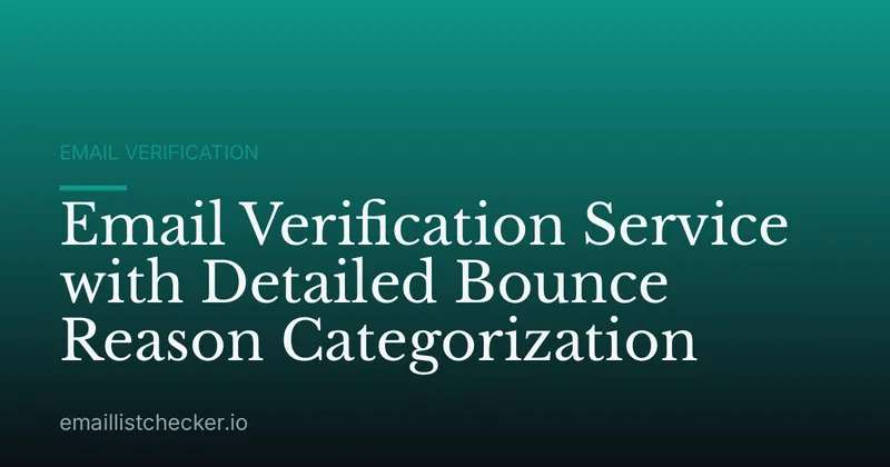 Email Verification Service with Detailed Bounce Reason Categorization