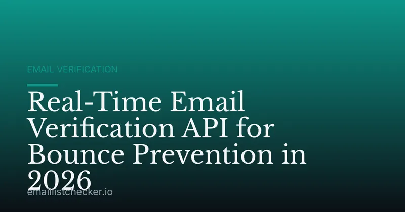 Real-Time Email Verification API for Bounce Prevention in 2026