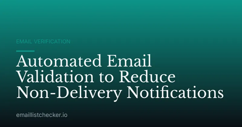 Automated Email Validation to Reduce Non-Delivery Notifications