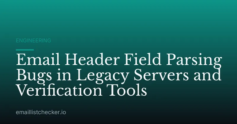 Email Header Field Parsing Bugs in Legacy Servers and Verification Tools