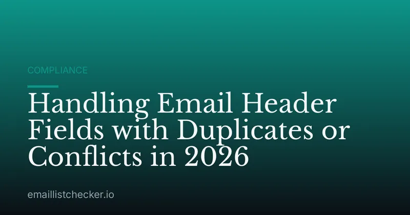Handling Email Header Fields with Duplicates or Conflicts in 2026