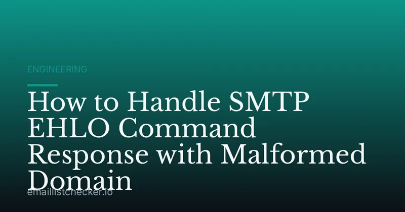 How to Handle SMTP EHLO Command Response with Malformed Domain
