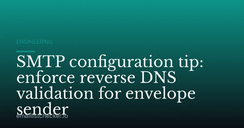 SMTP configuration tip: enforce reverse DNS validation for envelope sender