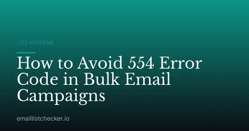 How to Avoid 554 Error Code in Bulk Email Campaigns