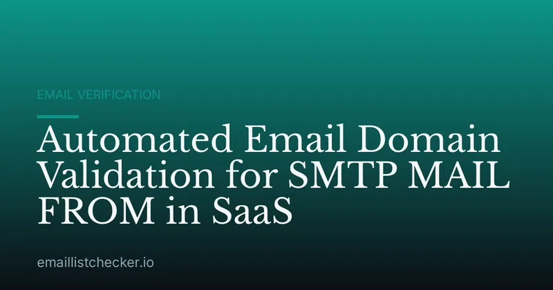 Automated Email Domain Validation for SMTP MAIL FROM in SaaS