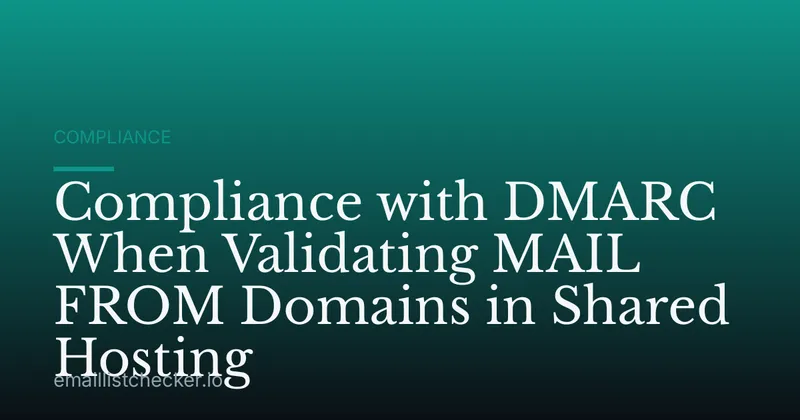 Compliance with DMARC When Validating MAIL FROM Domains in Shared Hosting