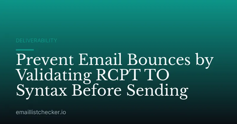 Prevent Email Bounces by Validating RCPT TO Syntax Before Sending