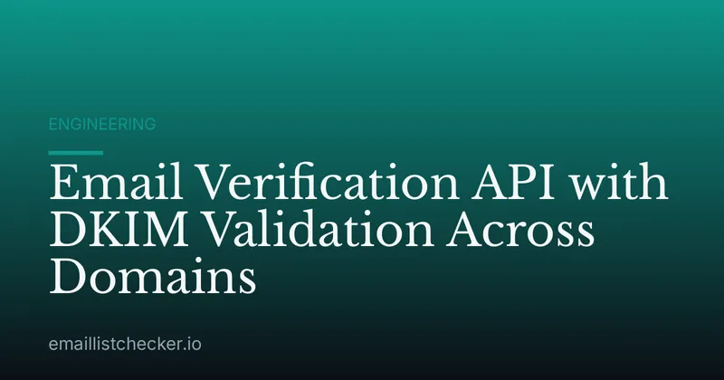 Email Verification API with DKIM Validation Across Domains