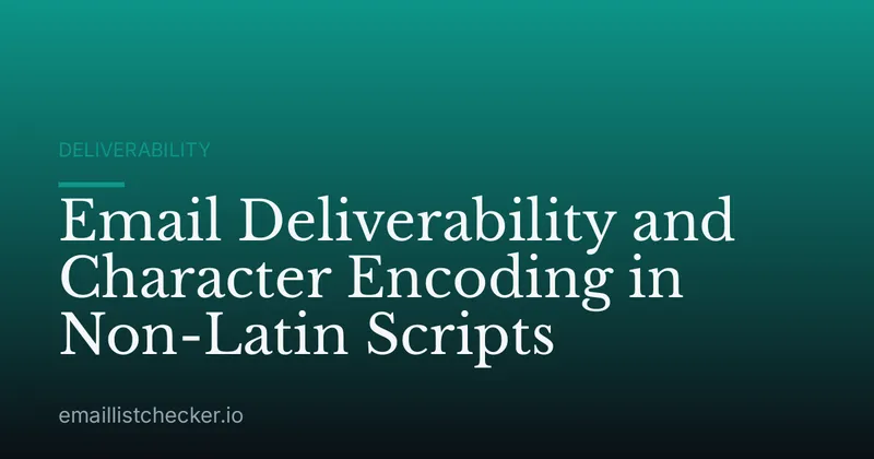 Email Deliverability and Character Encoding in Non-Latin Scripts