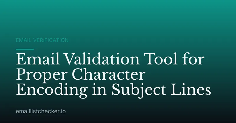 Email Validation Tool for Proper Character Encoding in Subject Lines