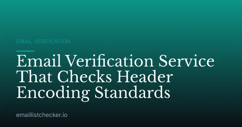 Email Verification Service That Checks Header Encoding Standards