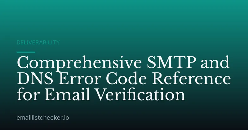 Comprehensive SMTP and DNS Error Code Reference for Email Verification
