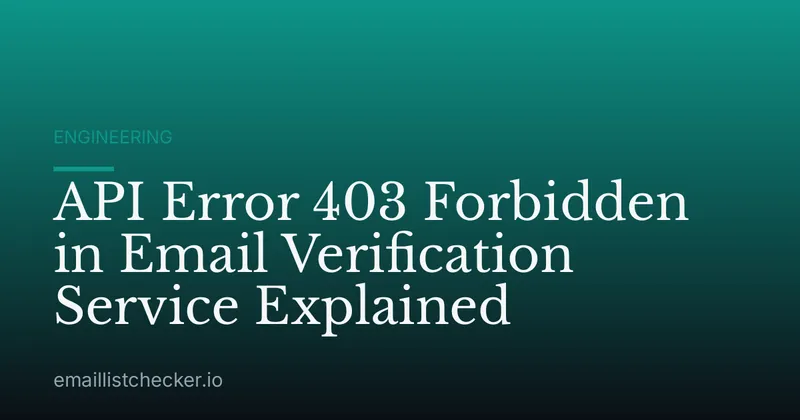 API Error 403 Forbidden in Email Verification Service Explained
