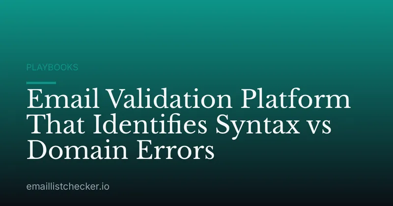 Email Validation Platform That Identifies Syntax vs Domain Errors