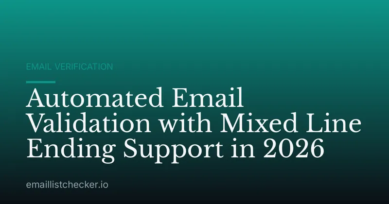 Automated Email Validation with Mixed Line Ending Support in 2026