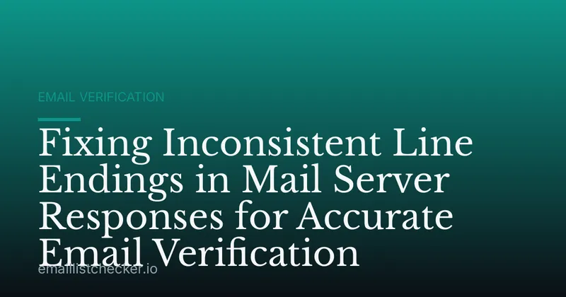 Fixing Inconsistent Line Endings in Mail Server Responses for Accurate Email Verification