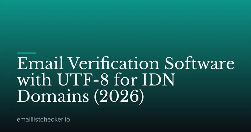 Email Verification Software with UTF-8 for IDN Domains (2026)