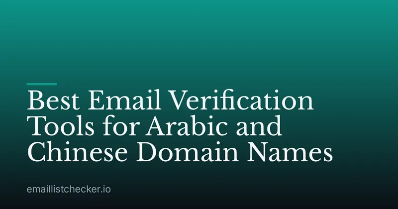 Best Email Verification Tools for Arabic and Chinese Domain Names