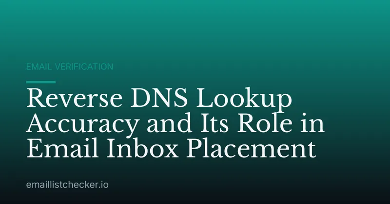Reverse DNS Lookup Accuracy and Its Role in Email Inbox Placement