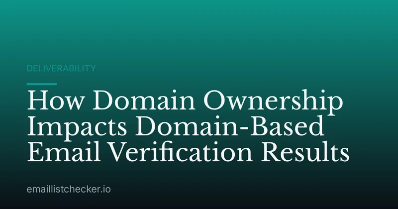 How Domain Ownership Impacts Domain-Based Email Verification Results
