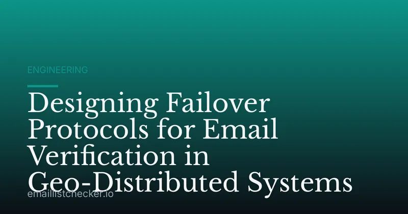 Designing Failover Protocols for Email Verification in Geo-Distributed Systems
