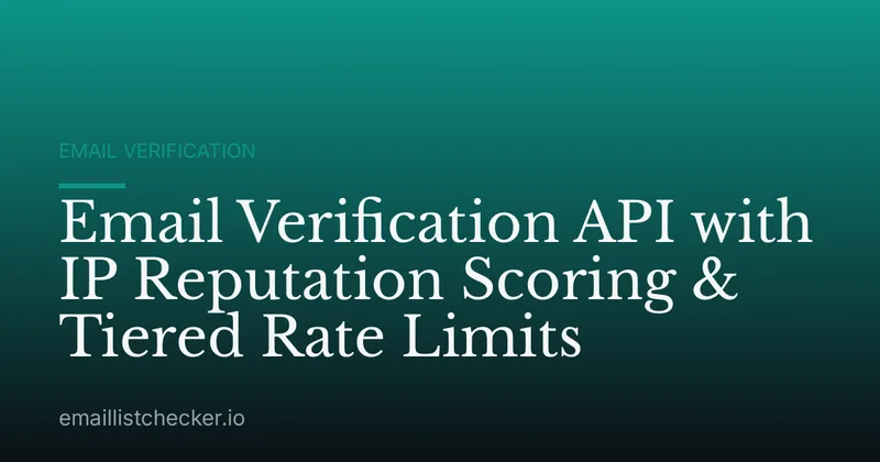 Email Verification API with IP Reputation Scoring & Tiered Rate Limits