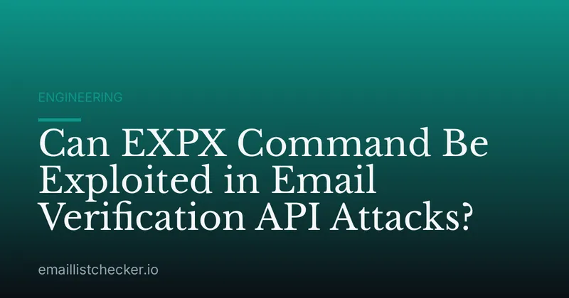 Can EXPX Command Be Exploited in Email Verification API Attacks?