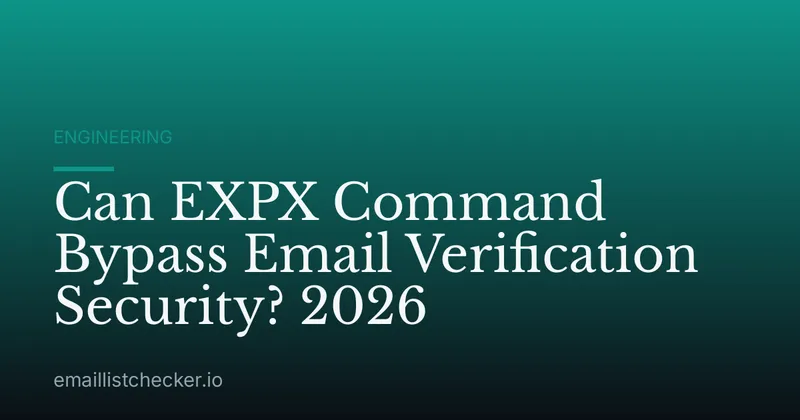 Can EXPX Command Bypass Email Verification Security? 2026