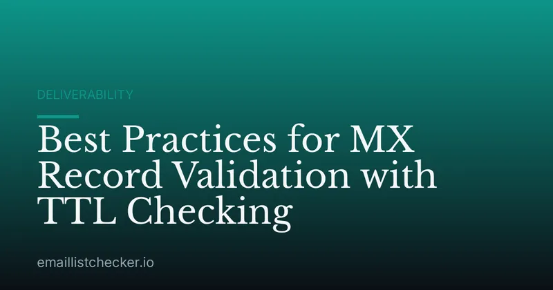 Best Practices for MX Record Validation with TTL Checking