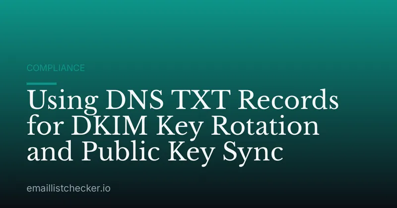 Using DNS TXT Records for DKIM Key Rotation and Public Key Sync