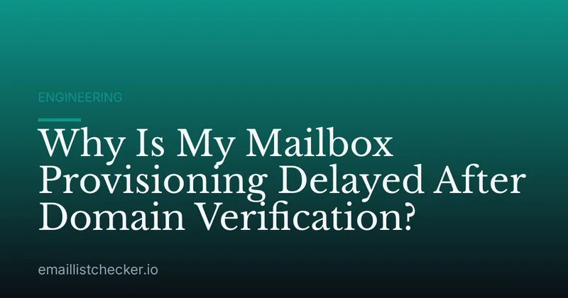 Why Is My Mailbox Provisioning Delayed After Domain Verification?