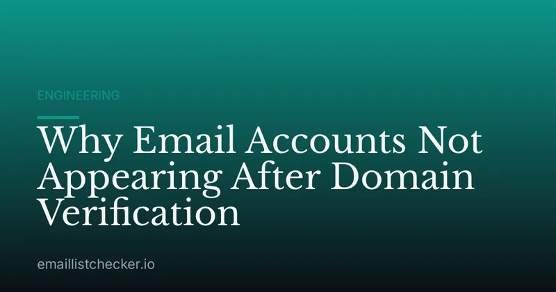 Why Email Accounts Not Appearing After Domain Verification