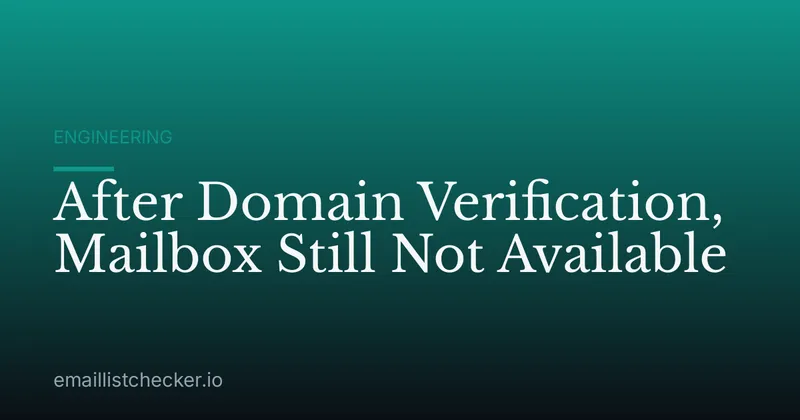After Domain Verification, Mailbox Still Not Available
