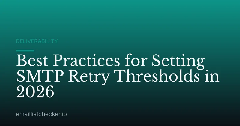 Best Practices for Setting SMTP Retry Thresholds in 2026