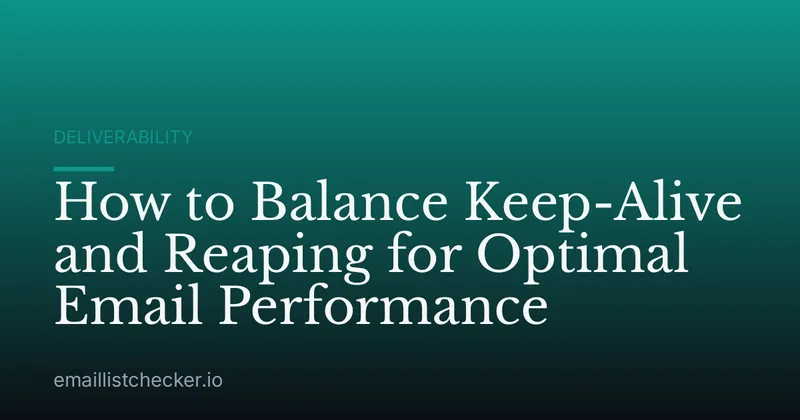How to Balance Keep-Alive and Reaping for Optimal Email Performance