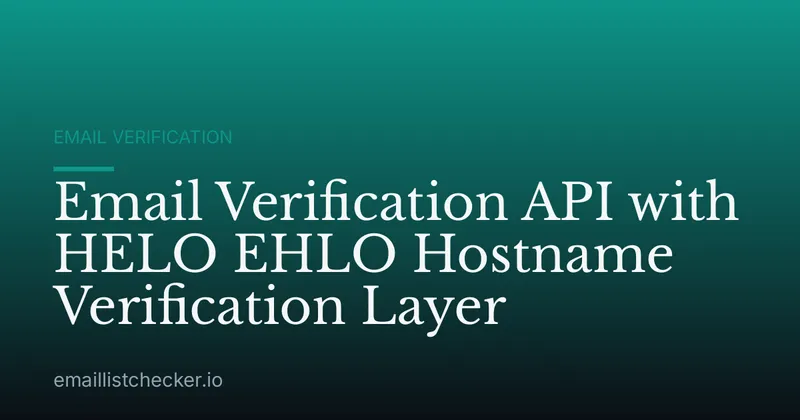 Email Verification API with HELO EHLO Hostname Verification Layer