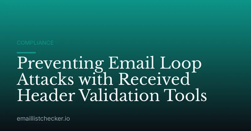 Preventing Email Loop Attacks with Received Header Validation Tools