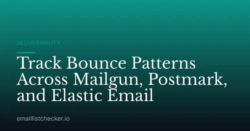 Track Bounce Patterns Across Mailgun, Postmark, and Elastic Email