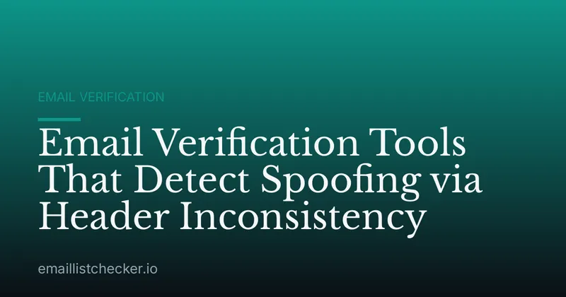 Email Verification Tools That Detect Spoofing via Header Inconsistency