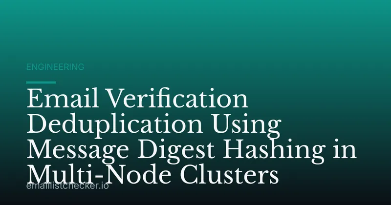 Email Verification Deduplication Using Message Digest Hashing in Multi-Node Clusters