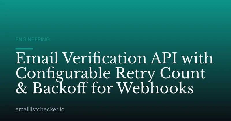 Email Verification API with Configurable Retry Count & Backoff for Webhooks