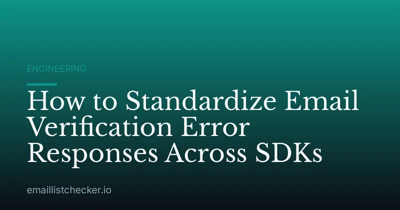 How to Standardize Email Verification Error Responses Across SDKs