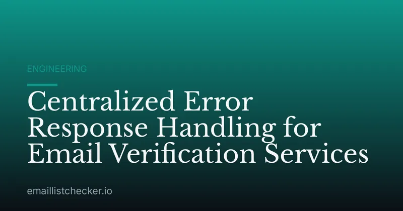 Centralized Error Response Handling for Email Verification Services