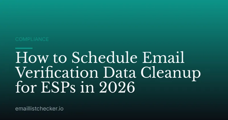 How to Schedule Email Verification Data Cleanup for ESPs in 2026