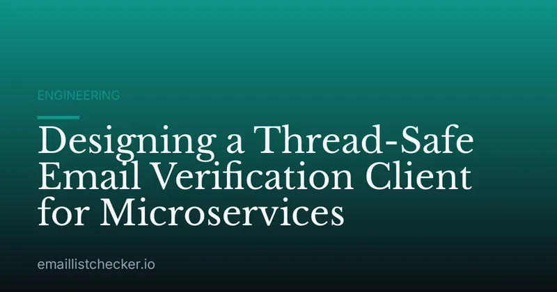 Designing a Thread-Safe Email Verification Client for Microservices