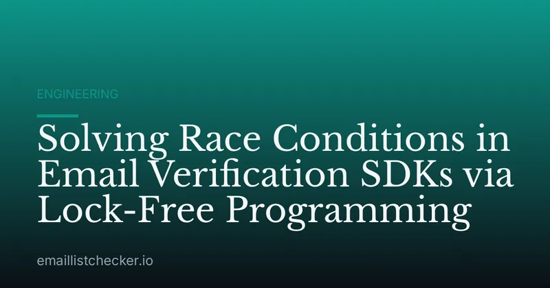 Solving Race Conditions in Email Verification SDKs via Lock-Free Programming