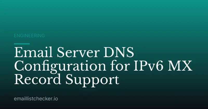 Email Server DNS Configuration for IPv6 MX Record Support