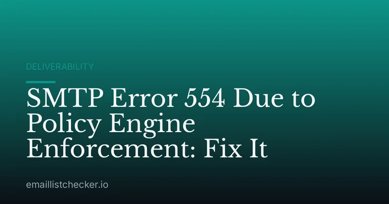 SMTP Error 554 Due to Policy Engine Enforcement: Fix It