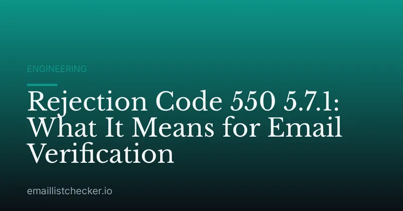 Rejection Code 550 5.7.1: What It Means for Email Verification