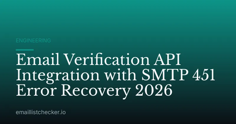Email Verification API Integration with SMTP 451 Error Recovery 2026
